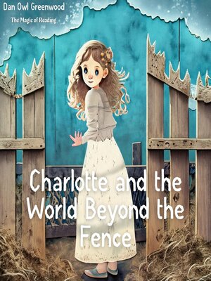 cover image of Charlotte and the World Beyond the Fence